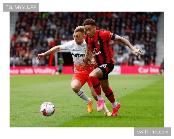 伯恩茅斯战术灵活，近期表现稳健